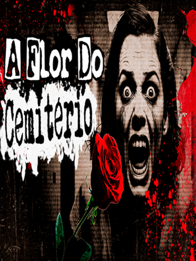 A História Da Flor Do Cemitério