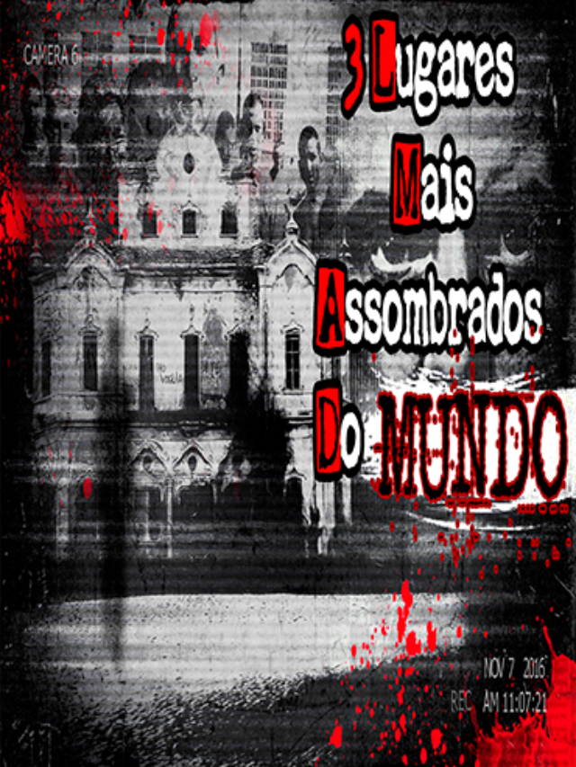 Os Três Lugares Mais ASSOMBRADOS DO MUNDO